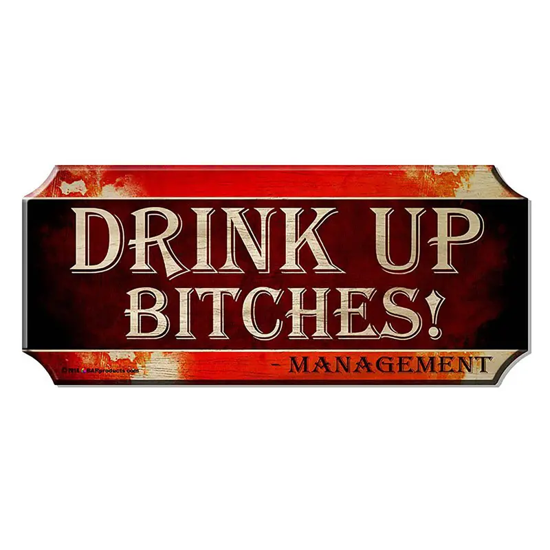 Drink Up Bitches Wooden Plaque – Kolorcoat™ Humor Sign