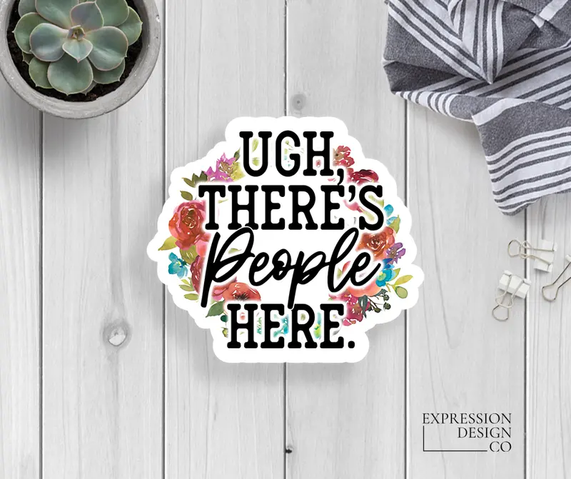 Expression Design Co. Social Energy Vinyl Decal – ‘Ugh, There’s People Here’
