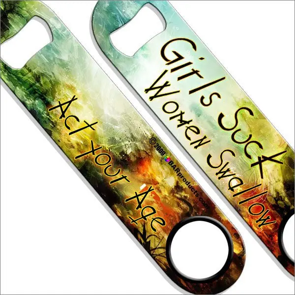 ‘Girls Suck, Women Swallow’ Speed Bottle Opener and Bar Key