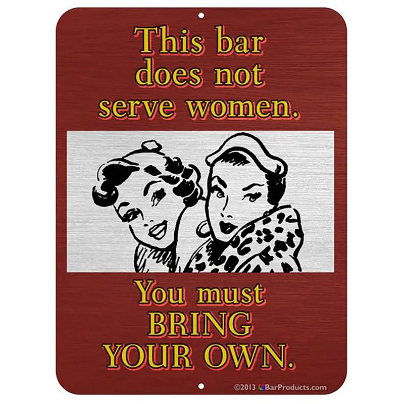 ‘This Bar Does Not Serve Women’ Satirical Kolorcoat™ Metal Sign