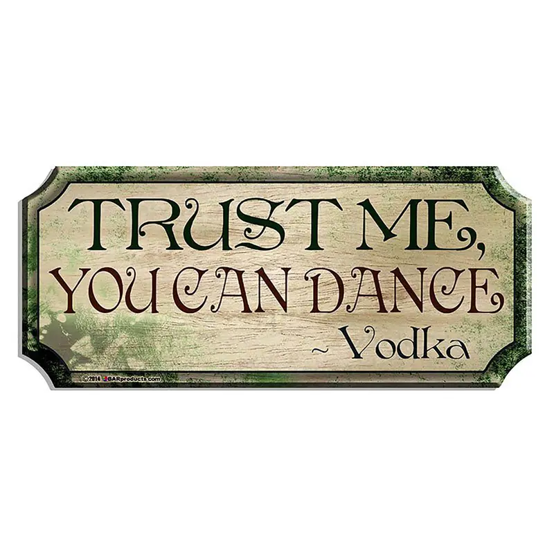 Trust Me, You Can Dance – Lighthearted Wooden Bar Plaque